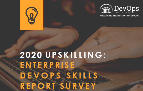 DevOps Institute Opens ‘2020 Upskilling: Enterprise DevOps Skills’ Survey