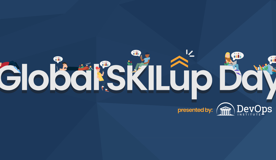 DevOps Institute Announces ‘Global SKILup Day’ 2019